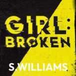 Girl Broken, S. Williams