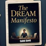 The Dream Manifesto, Caleb David