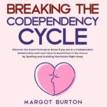 Breaking the Codependency Cycle, Margot Burton