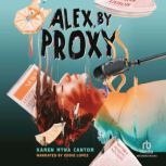 Alex, by Proxy, Karen Myna Cantor