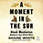 A Moment in the Sun, Shane White