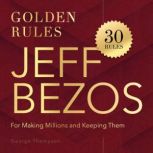 Jeff Bezos. Golden Rules, George Thompson