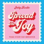 Spread the Joy, Gaby Roslin