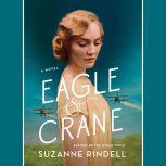 Eagle  Crane, Suzanne Rindell
