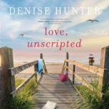 Love, Unscripted, Denise Hunter