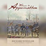 Witness to Appomattox, Richard Wheeler