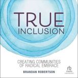 True Inclusion, Brandan Robertson
