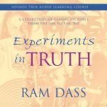 Experiments in Truth, Ram Dass