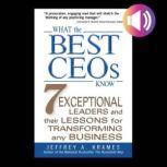 What the Best CEOs Know, Jeffrey A. Krames