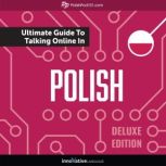 Learn Polish: The Ultimate Guide to Talking Online in Polish (Deluxe Edition), Innovative Language Learning