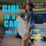 Girl in a Car Vol. 5 BDSM Sex Farm, Jennifer Grey
