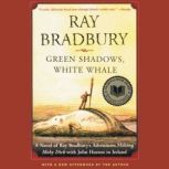 Green Shadows, White Whale, Ray Bradbury