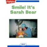 Smile! Its Sarah Bear, Charline Profiri