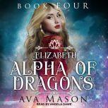 Elizabeth, Alpha of Dragons, Ava Mason