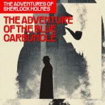 The Adventure of the Blue Carbuncle ..., Sir Arthur Conan Doyle