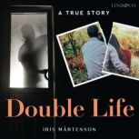 Double Life, Iris Martenson