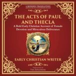 The Acts of Paul and Thecla, Anonymous Early Christian Writer, 2nd Century CE
