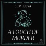 A Touch of Murder, E.M. Leya