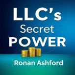 LLCs Secret Power Easy Steps to Bus..., Ronan Ashford
