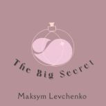 The Big Secret, Maksym Levchenko