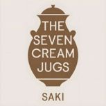 The Seven Cream Jugs, Saki