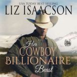 Her Cowboy Billionaire Beast, Liz Isaacson