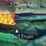 I Cheerfully Refuse, Leif Enger