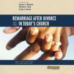 Remarriage after Divorce in Todays C..., Mark L. Strauss