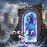 The Rabbit Never Came, Valkira Theolyn