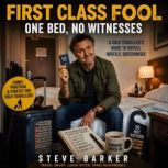 First Class Fool, Steve Barker