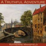 A Truthful Adventure, Katherine Mansfield
