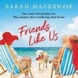 Friends Like Us, Sarah Mackenzie