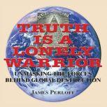Truth is a Lonely Warrior, James Perloff