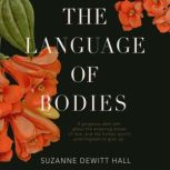The Language of Bodies, Suzanne DeWitt Hall