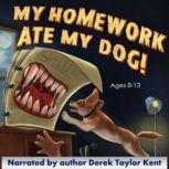 My Homework Ate My Dog!, Derek Taylor Kent