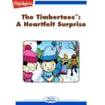 The Timbertoes A Heartfelt Surprise, Rich Wallace