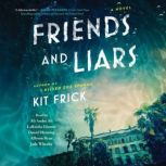 Friends and Liars, Kit Frick