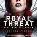 Royal Threat, Michael Pierce