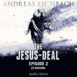 The Jesus-Deal, Episode 2 Ex Machina, Andreas Eschbach