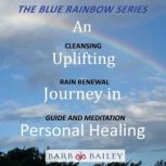 An Uplifting Journey in Personal Heal..., Barb Bailey
