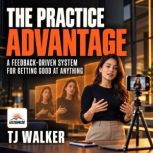 The Practice Advantage, TJ Walker