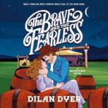 The Brave and the Fearless, Dilan Dyer