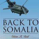 Back to Somalia, Glenn A. Bell