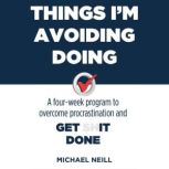 Things Im Avoiding Doing, Michael Neill