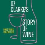 Oz Clarkes Story of Wine, Oz Clarke