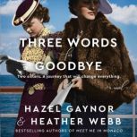 Three Words for Goodbye A Novel, Hazel Gaynor