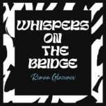 Whispers on the Bridge, Roman Glazunov