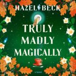 Truly Madly Magically, Hazel Beck