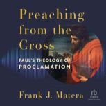 Preaching from the Cross, Frank J. Matera