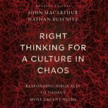 Right Thinking for a Culture in Chaos..., John MacArthur